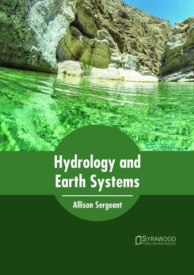Hydrology and Earth Systems by Sergeant, Allison