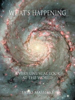What's Happening: A Very Unusual Look at the World by Massimo, Fabio