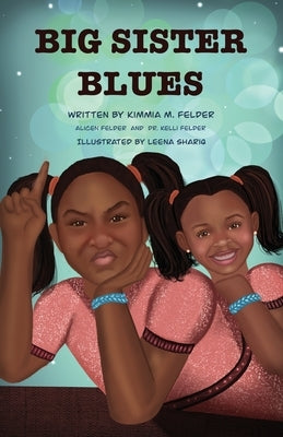 Big Sister Blues by Felder, Kelli M.