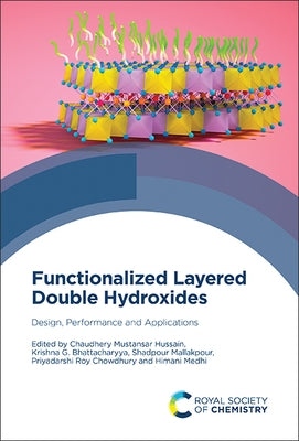 Functionalized Layered Double Hydroxides: Design, Performance and Applications by Hussain, Chaudhery Mustansar