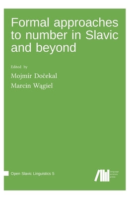 Formal approaches to number in Slavic and beyond by Dočekal, Mojmír