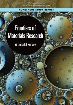 Frontiers of Materials Research: A Decadal Survey by National Academies of Sciences Engineeri