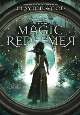 The Magic Redeemer by Wood, Clayton