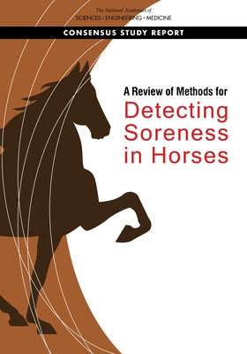 A Review of Methods for Detecting Soreness in Horses by National Academies of Sciences Engineeri