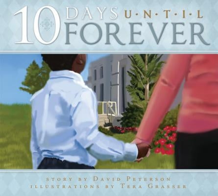 Ten Days Until Forever by Peterson, David