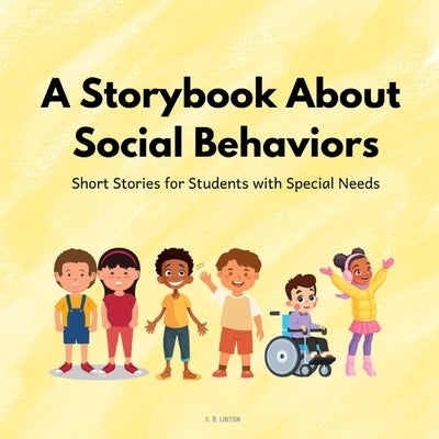 A Storybook About Social Behaviors: Short Stories for Students with Special Needs by Linton, S. B.