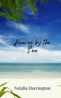 Heaven by the Sea by Harrington, Natalia