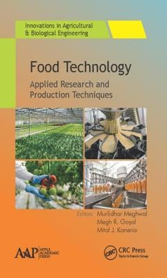 Food Technology: Applied Research and Production Techniques by Meghwal, Murlidhar