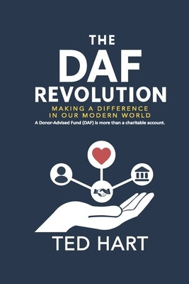 The DAF Revolution: Making a Difference in Our Modern World by Hart, Ted