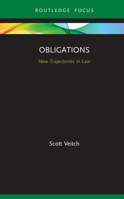 Obligations: New Trajectories in Law by Veitch, Scott