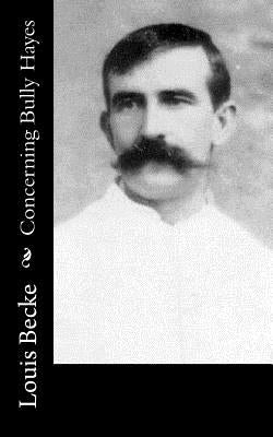 Concerning Bully Hayes by Becke, Louis