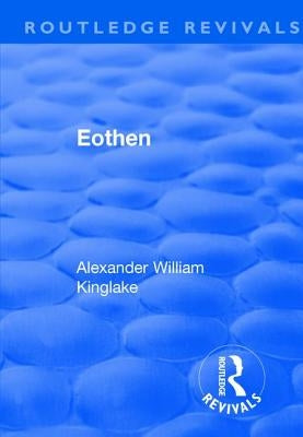 Revival: Eothen (1948) by Kinglake, Alexander William