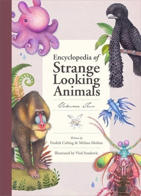 Encyclopedia of Strange Looking Animals by Colting, Fredrik