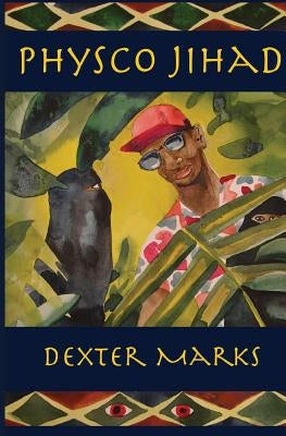 Physco Jihad by Marks, Dexter E.