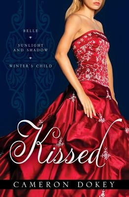 Kissed: Belle/Sunlight and Shadow/Winter's Child by Dokey, Cameron