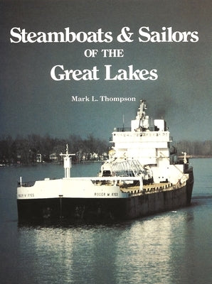 Steamboats and Sailors of the Great Lakes by Thompson, Mark L.