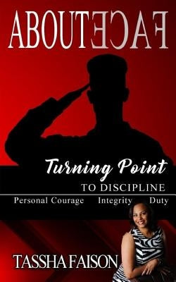About Face: Turning Point to Discipline by Faison, Tassha
