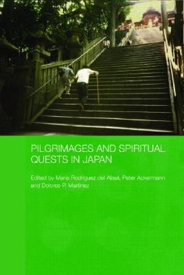 Pilgrimages and Spiritual Quests in Japan by Ackermann, Peter