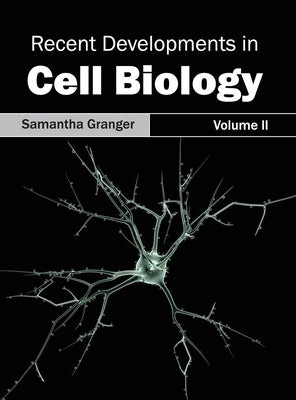 Recent Developments in Cell Biology: Volume II by Granger, Samantha