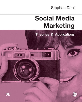 Social Media Marketing: Theories and Applications by Dahl, Stephan