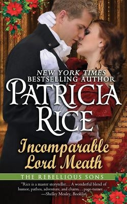 Incomparable Lord Meath: A Rebellious Sons Novella by Rice, Patricia