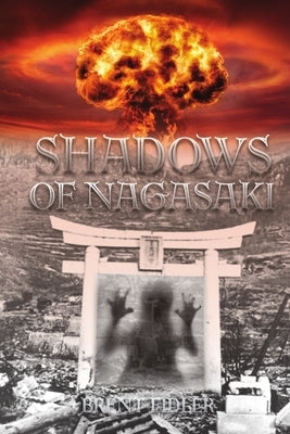 Shadows of Nagasaki by Fidler, Brent