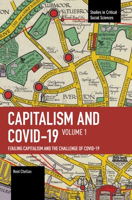 Capitalism and Covid-19 Volume 1: Volume I by Chellan, Noel