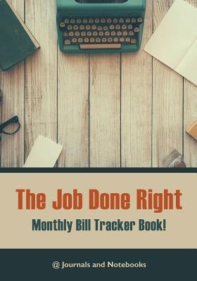 The job done right, monthly bill tracker book! by @journals Notebooks