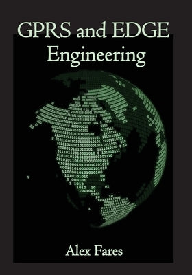 GPRS and EDGE Engineering by Fares, Alex