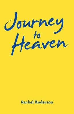 Journey to Heaven by Anderson, Rachel