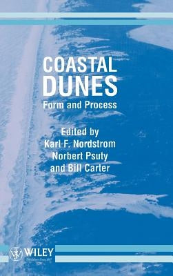 Coastal Dunes: Form and Process by Nordstrom, Karl F.