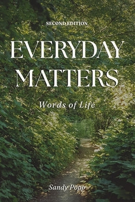 Everyday Matters: Words of Life by Popp, Sandy
