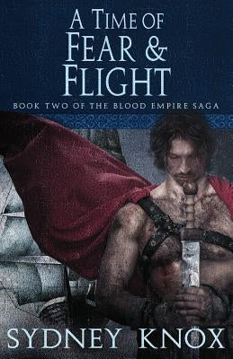 Blood Empire Book Two: A Time of Fear & Flight by Hesselbein, Adriane