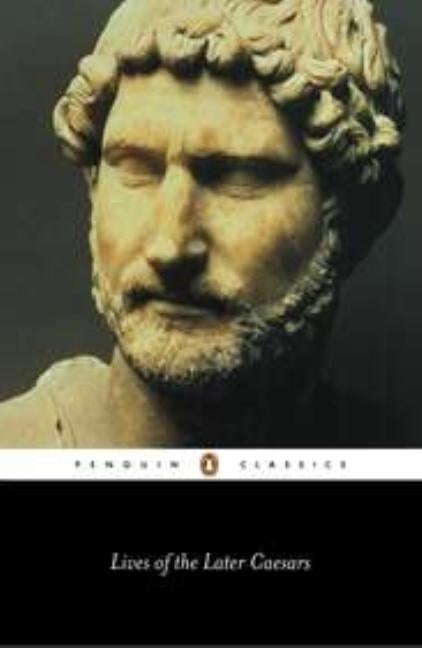 Lives of the Later Caesars: Augustan History, Part 1; Lives of Nerva and Trajan by Anonymous