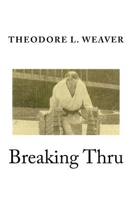 Breaking Thru by Weaver, Theodore