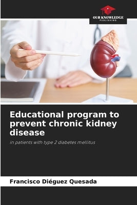 Educational program to prevent chronic kidney disease by Diéguez Quesada, Francisco
