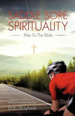 Saddle Sore Spirituality by Blaylock, Bob
