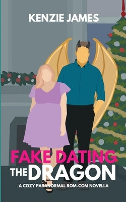 Fake Dating the Dragon by James, Kenzie