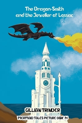 The Dragon-Smith and the Jeweller of Lossac by Popkova, Daria