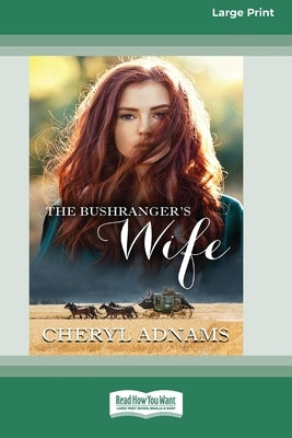 The Bushranger's Wife [16pt Large Print Edition] by Adnams, Cheryl