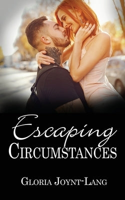 Escaping Circumstances by Joynt-Lang, Gloria