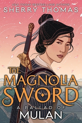 The Magnolia Sword (a Ballad of Mulan): A Ballad of Mulan by Thomas, Sherry