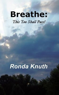 Breathe: This Too Shall Pass! by Cole-Rous, Jim