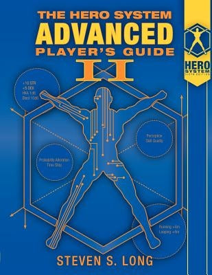 Hero System Advanced Player's Guide 2 by Long, Steven S.