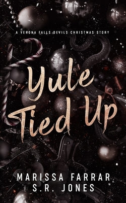 Yule Tied Up: A Verona Falls University Christmas Story by Jones, S. R.