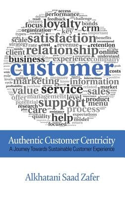 Authentic Customer Centricity (HC) by Zafer, Alkhatani Saad