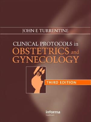 Clinical Protocols in Obstetrics and Gynecology by Turrentine, John E.