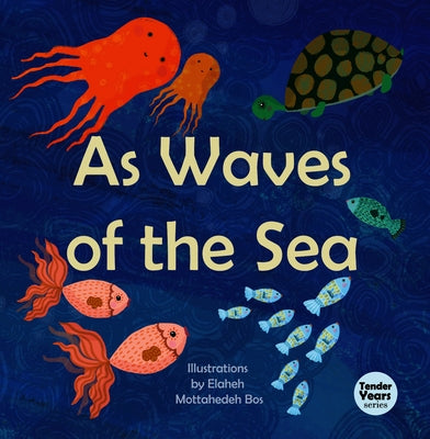 As Waves of the Sea by Mottahedeh Bos, Elaheh