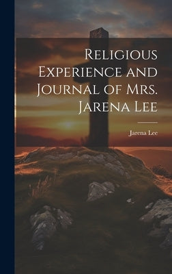 Religious Experience and Journal of Mrs. Jarena Lee by Lee, Jarena