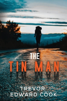 The Tin Man by Cook, Trevor Edward